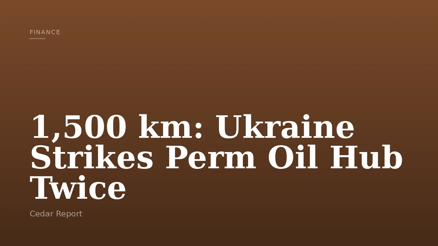 1,500 km: Ukraine Strikes Perm Oil Hub Twice