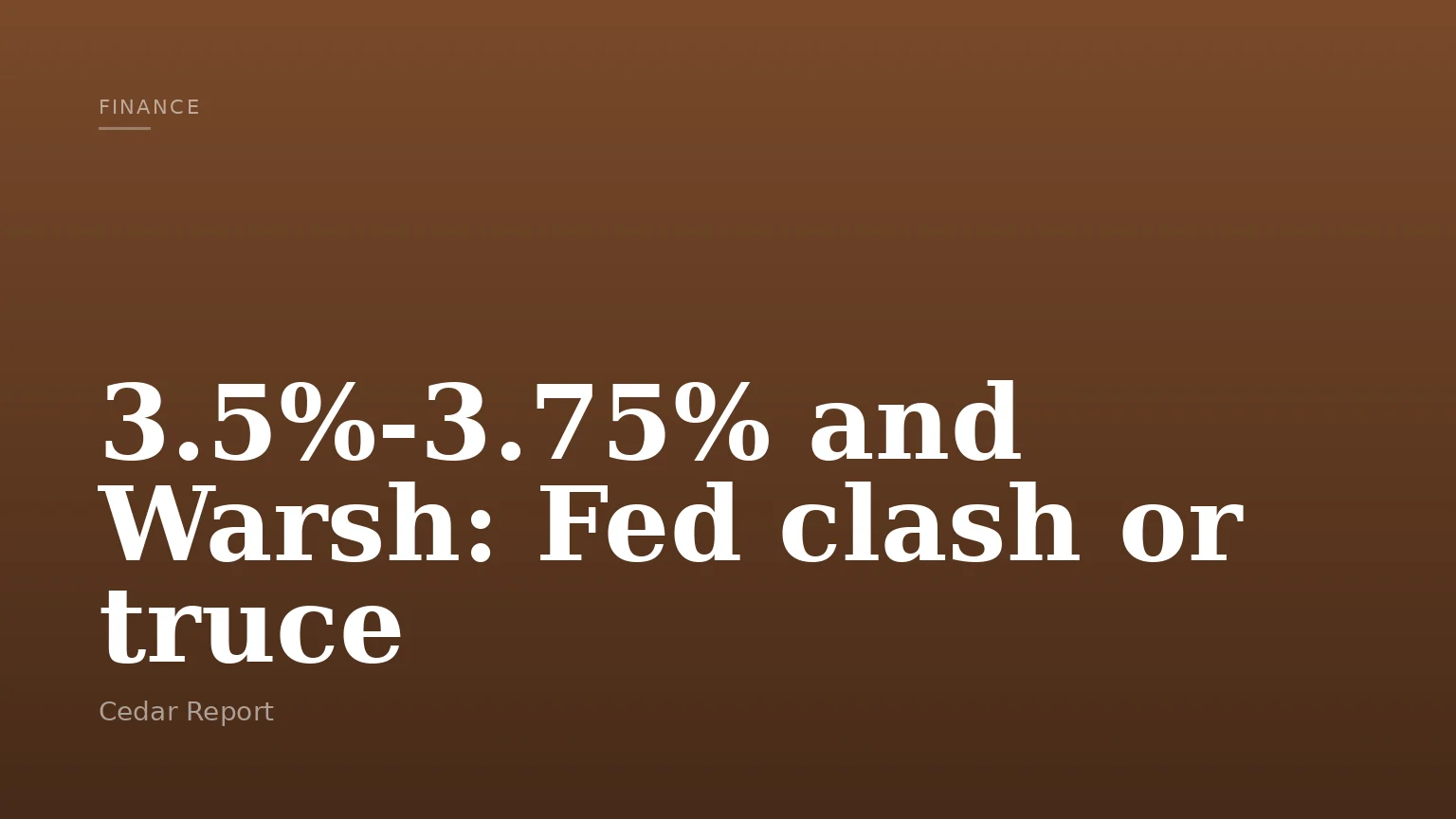 3.5%-3.75% and Warsh: Fed clash or truce