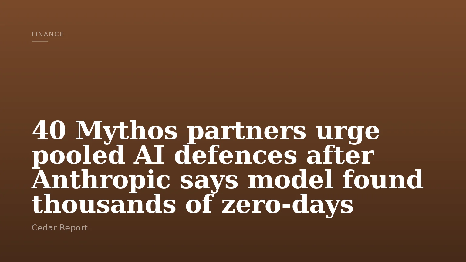40 Mythos partners urge pooled AI defences after Anthropic says model found thousands of zero-days