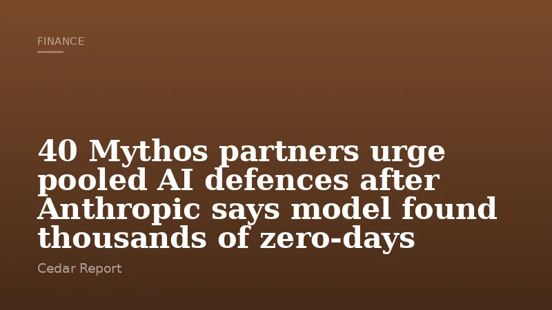 40 Mythos partners urge pooled AI defences after Anthropic says model found thousands of zero-days
