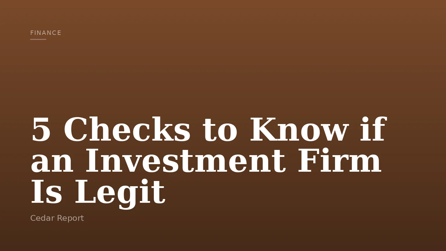5 Checks to Know if an Investment Firm Is Legit
