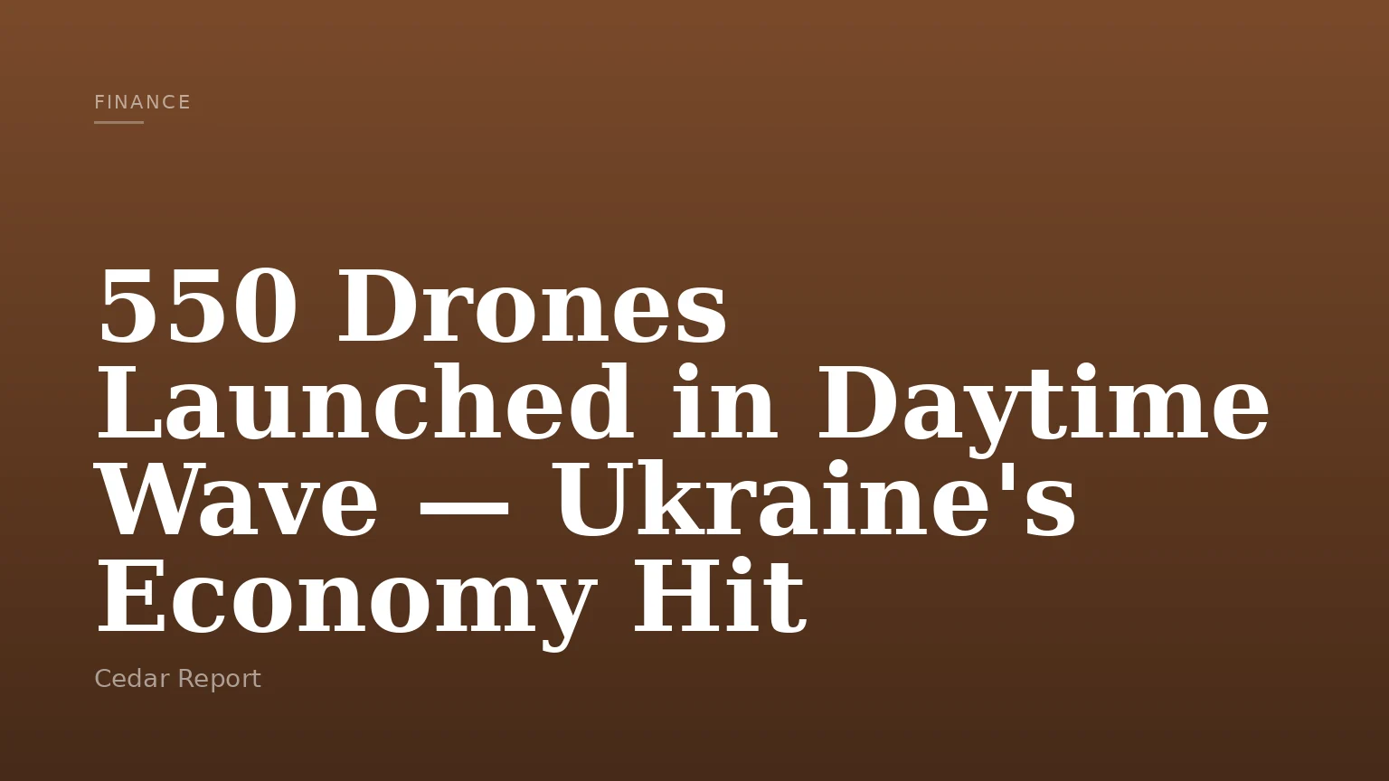 550 Drones Launched in Daytime Wave — Ukraine's Economy Hit