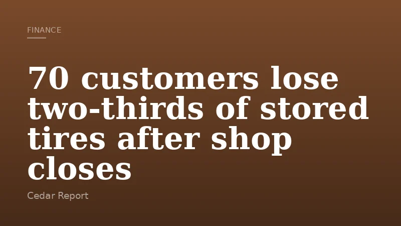 70 customers lose two‑thirds of stored tires after shop closes