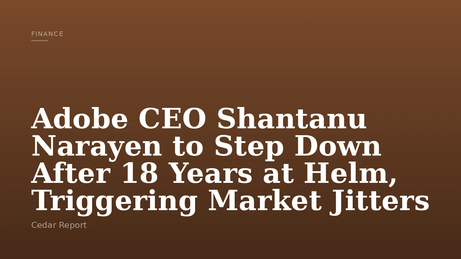 Adobe CEO Shantanu Narayen to Step Down After 18 Years at Helm, Triggering Market Jitters