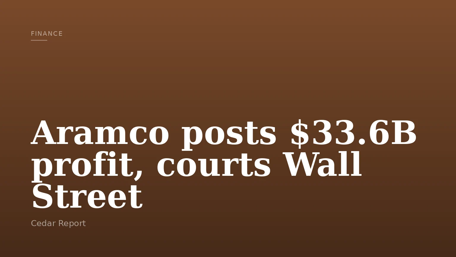 Aramco posts $33.6B profit, courts Wall Street