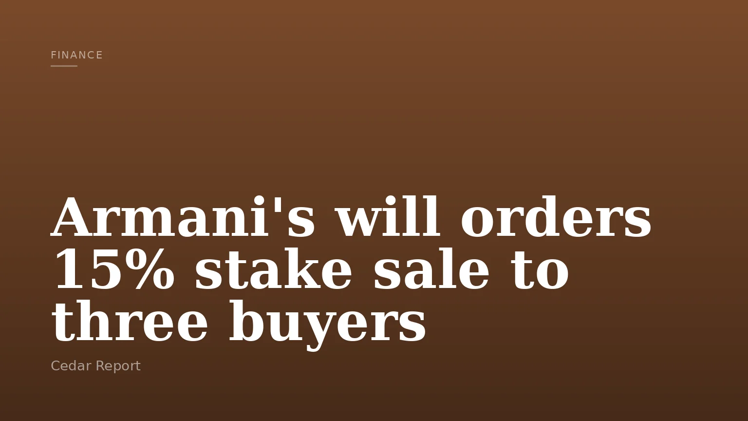 Armani's will orders 15% stake sale to three buyers