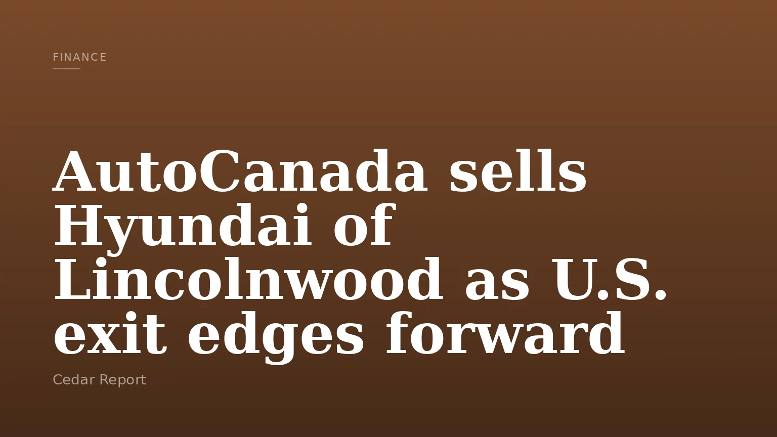 AutoCanada sells Hyundai of Lincolnwood as U.S. exit edges forward