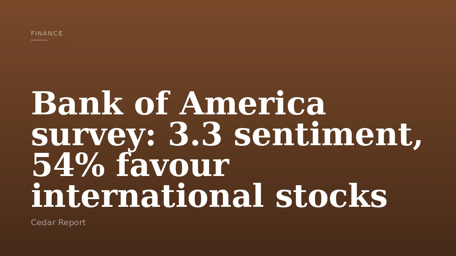 Bank of America survey: 3.3 sentiment, 54% favour international stocks