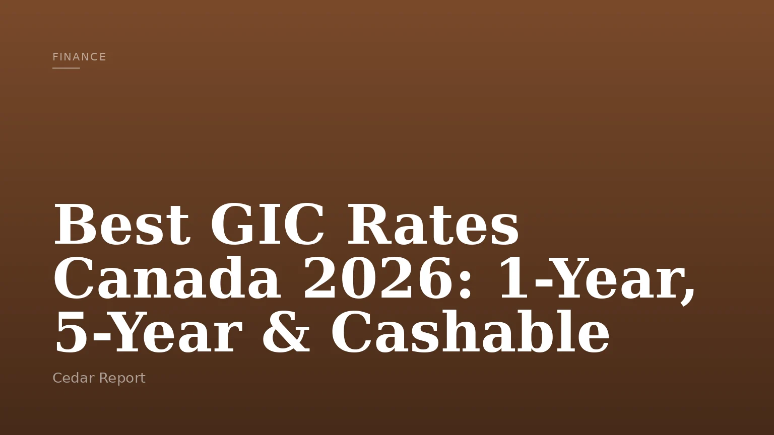 Best GIC Rates Canada 2026: 1-Year, 5-Year & Cashable