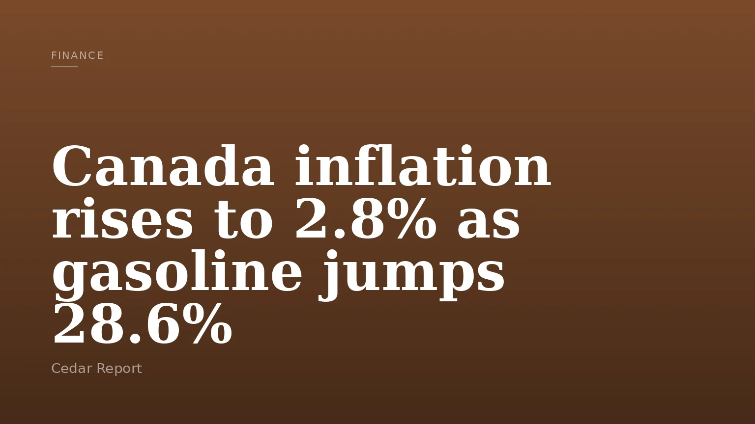 Canada inflation rises to 2.8% as gasoline jumps 28.6%