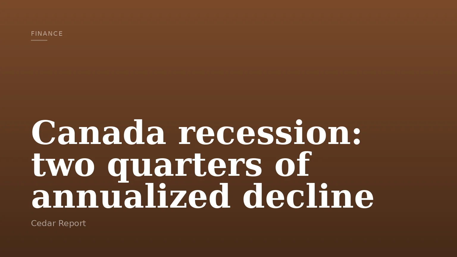 Canada recession: two quarters of annualized decline