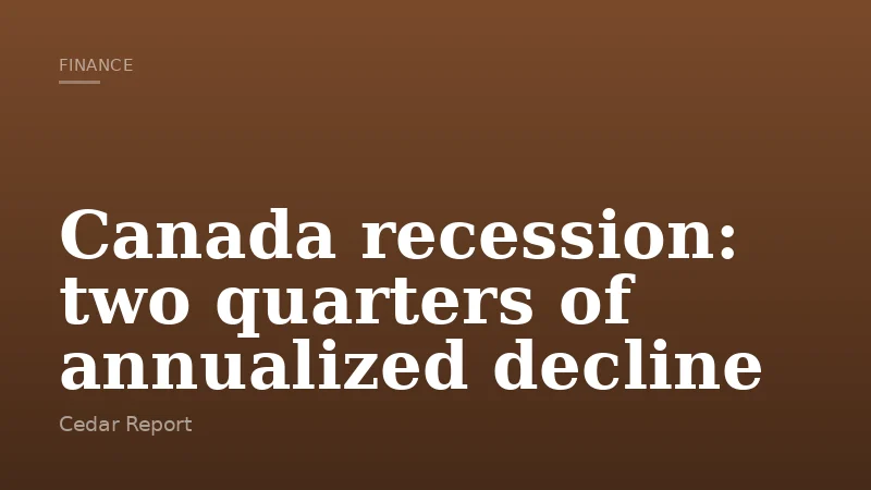 Canada recession: two quarters of annualized decline