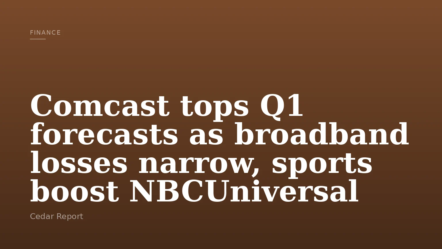 Comcast tops Q1 forecasts as broadband losses narrow, sports boost NBCUniversal