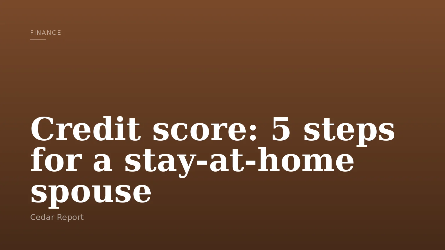 Credit score: 5 steps for a stay-at-home spouse