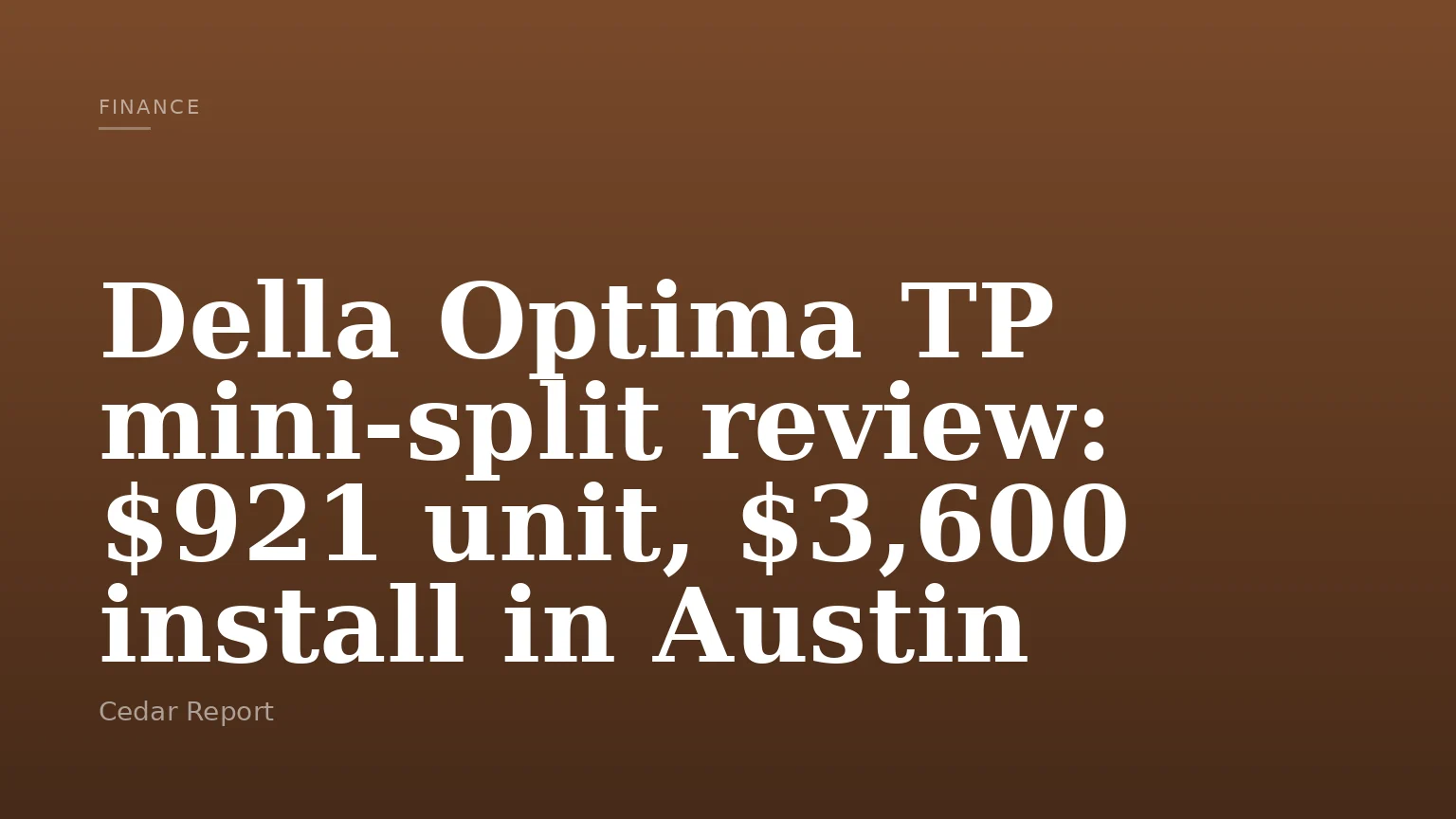 Della Optima TP mini-split review: $921 unit, $3,600 install in Austin