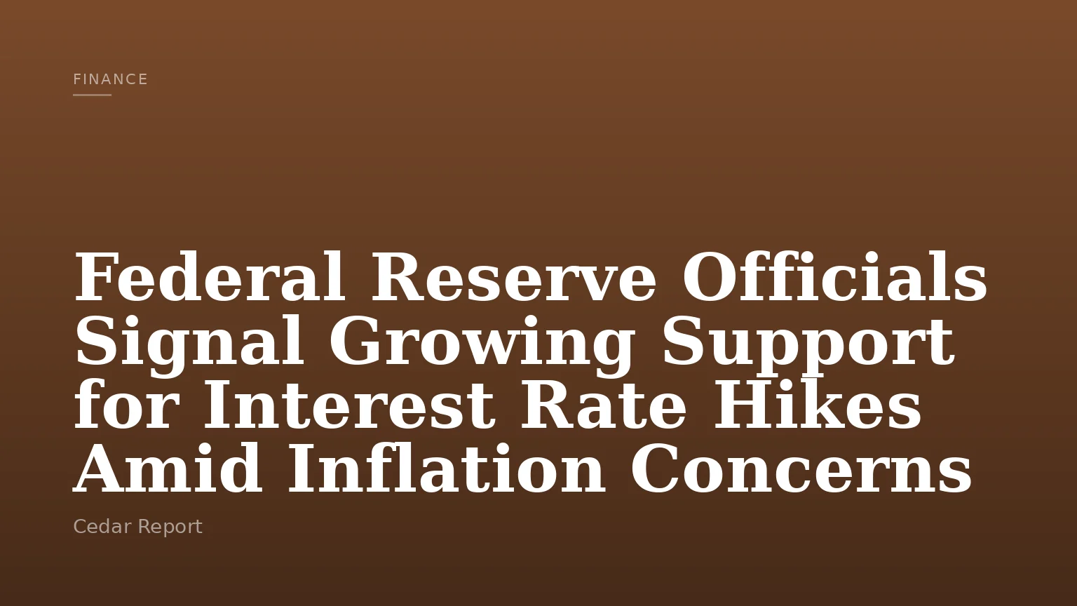 Federal Reserve Officials Signal Growing Support for Interest Rate Hikes Amid Inflation Concerns
