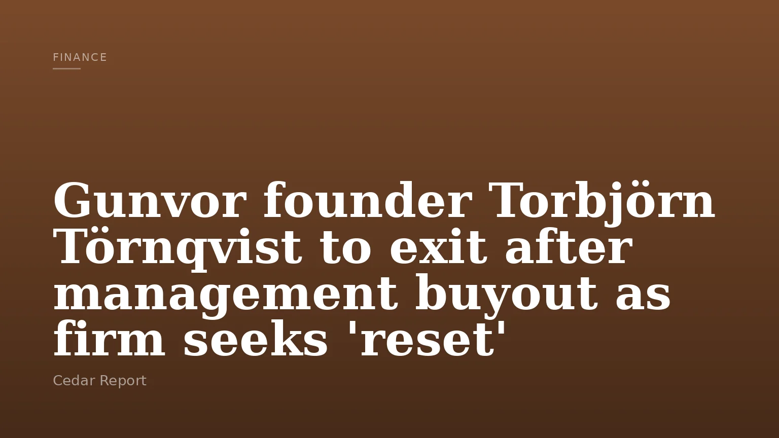 Gunvor founder Torbjörn Törnqvist to exit after management buyout as firm seeks 'reset'