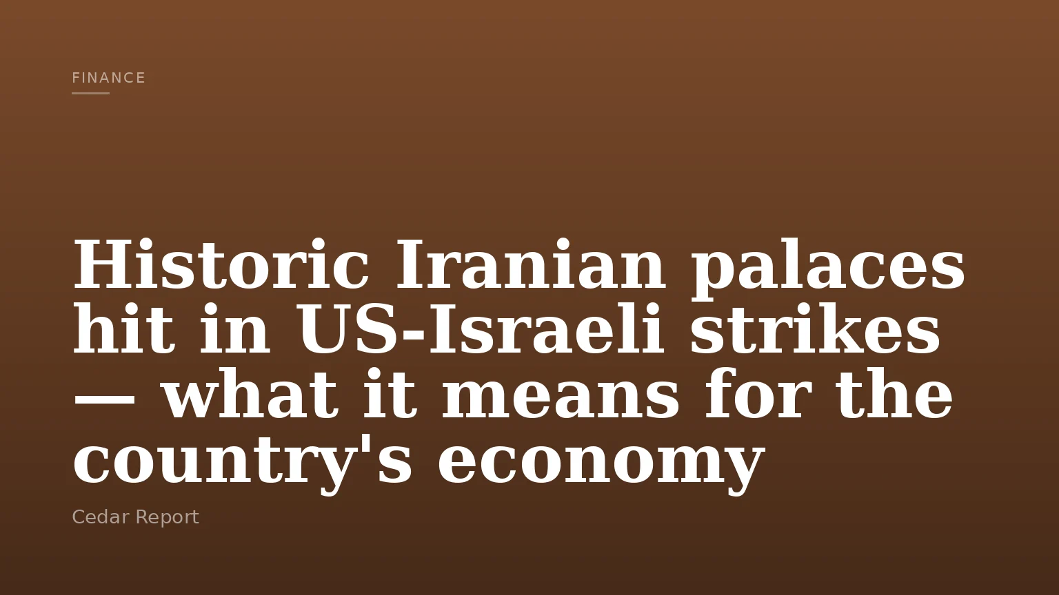 Historic Iranian palaces hit in US‑Israeli strikes — what it means for the country's economy