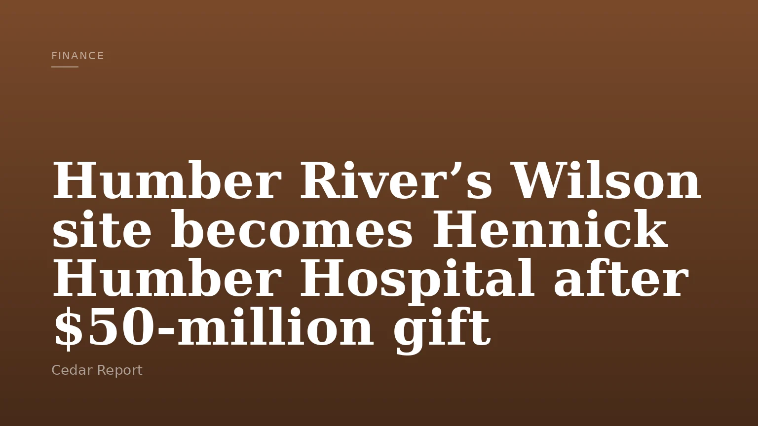 Humber River’s Wilson site becomes Hennick Humber Hospital after $50‑million gift