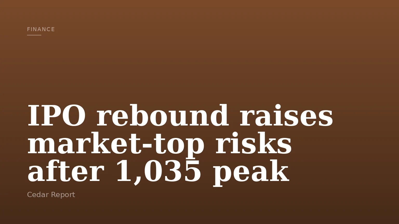 IPO rebound raises market-top risks after 1,035 peak