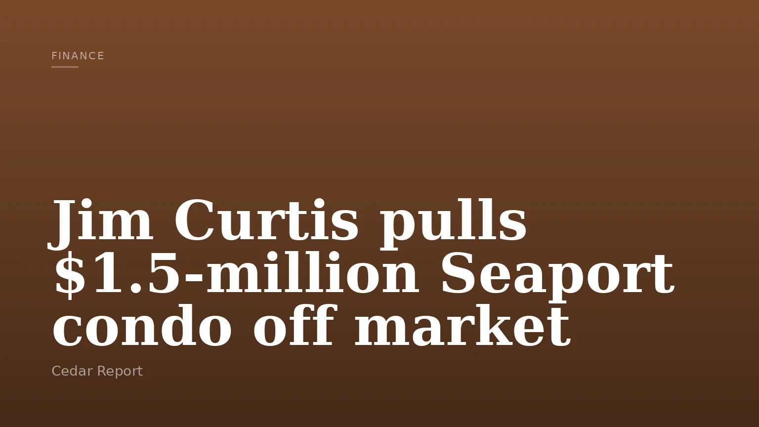 Jim Curtis pulls $1.5-million Seaport condo off market