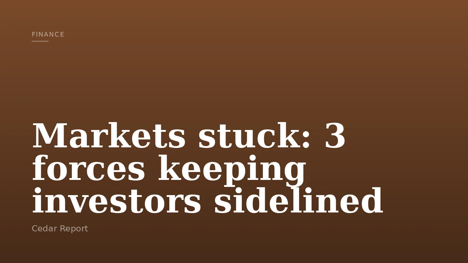 Markets stuck: 3 forces keeping investors sidelined