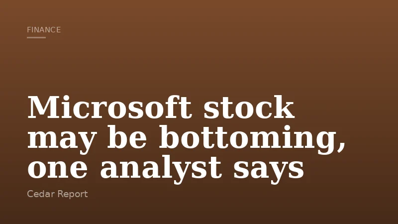 Microsoft stock may be bottoming, one analyst says