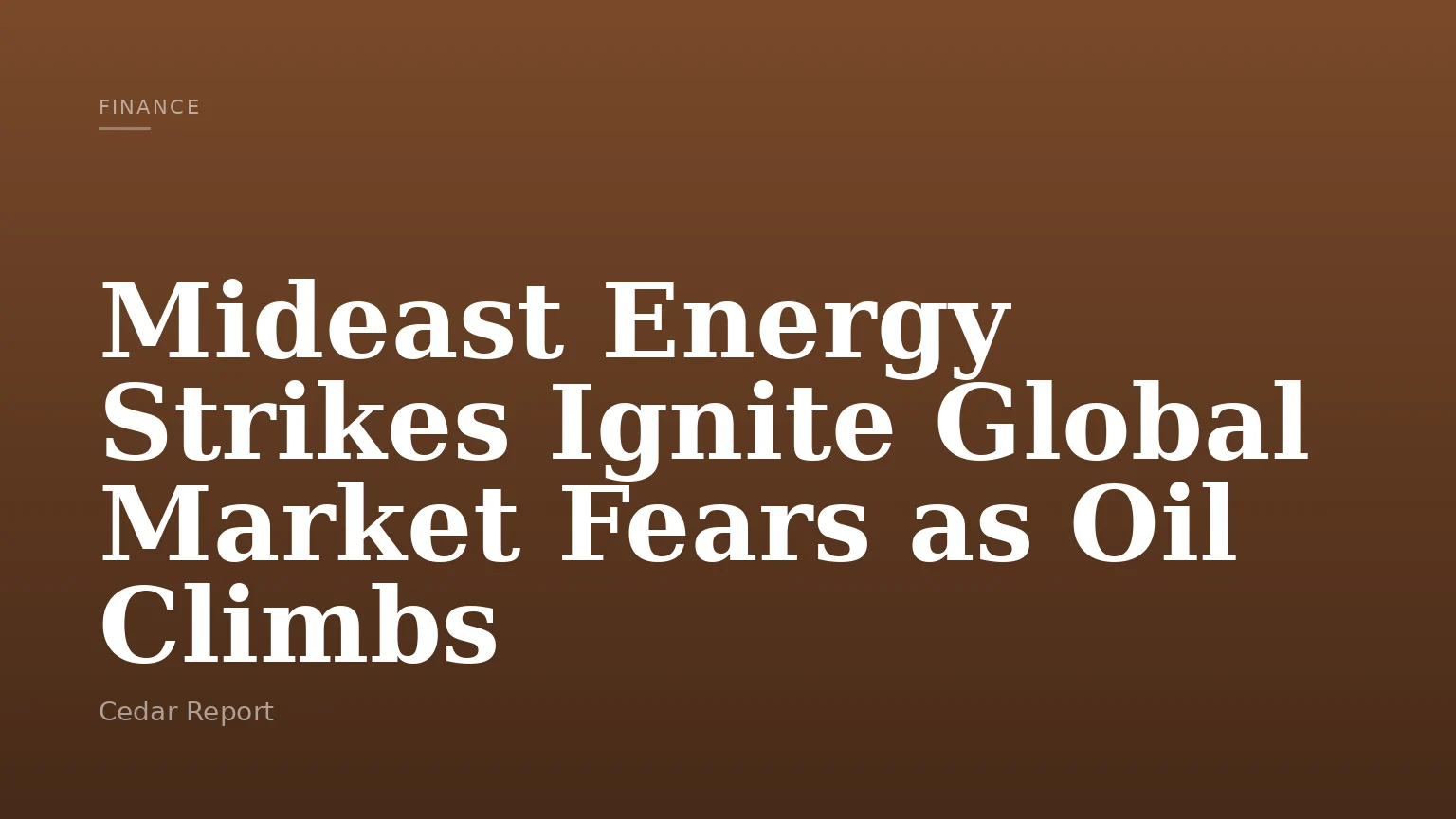 Mideast Energy Strikes Ignite Global Market Fears as Oil Climbs