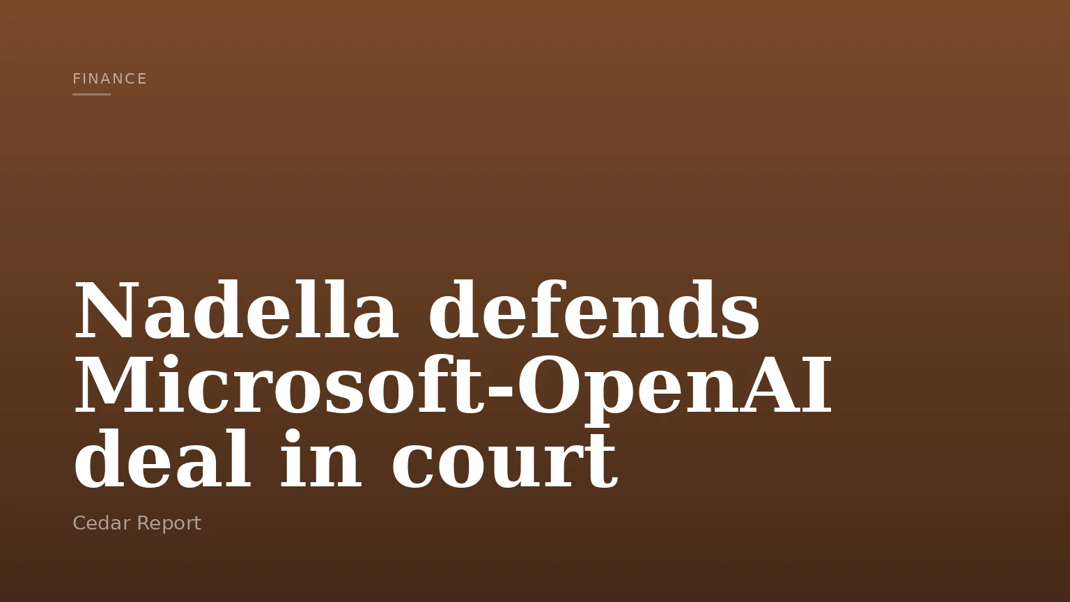Nadella defends Microsoft-OpenAI deal in court