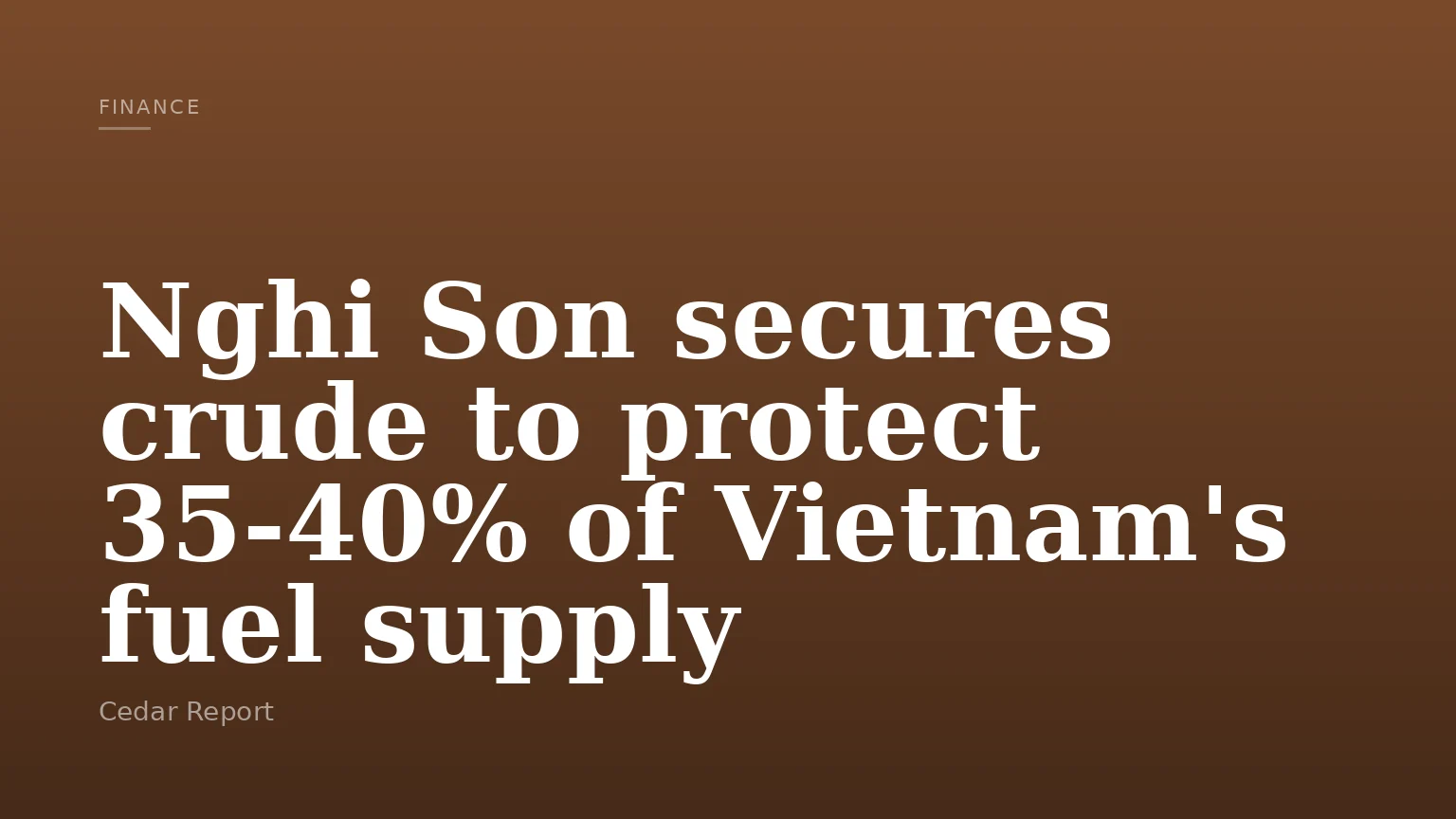 Nghi Son secures crude to protect 35-40% of Vietnam's fuel supply