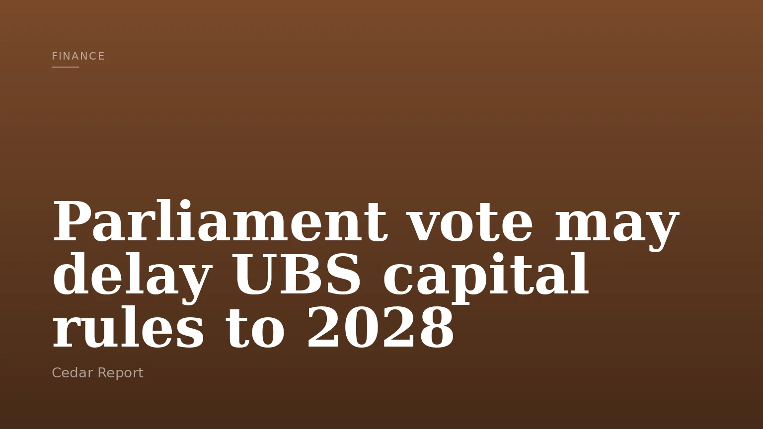 Parliament vote may delay UBS capital rules to 2028