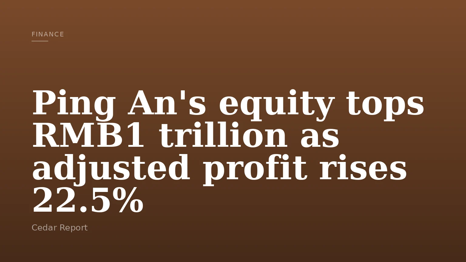 Ping An's equity tops RMB1 trillion as adjusted profit rises 22.5%