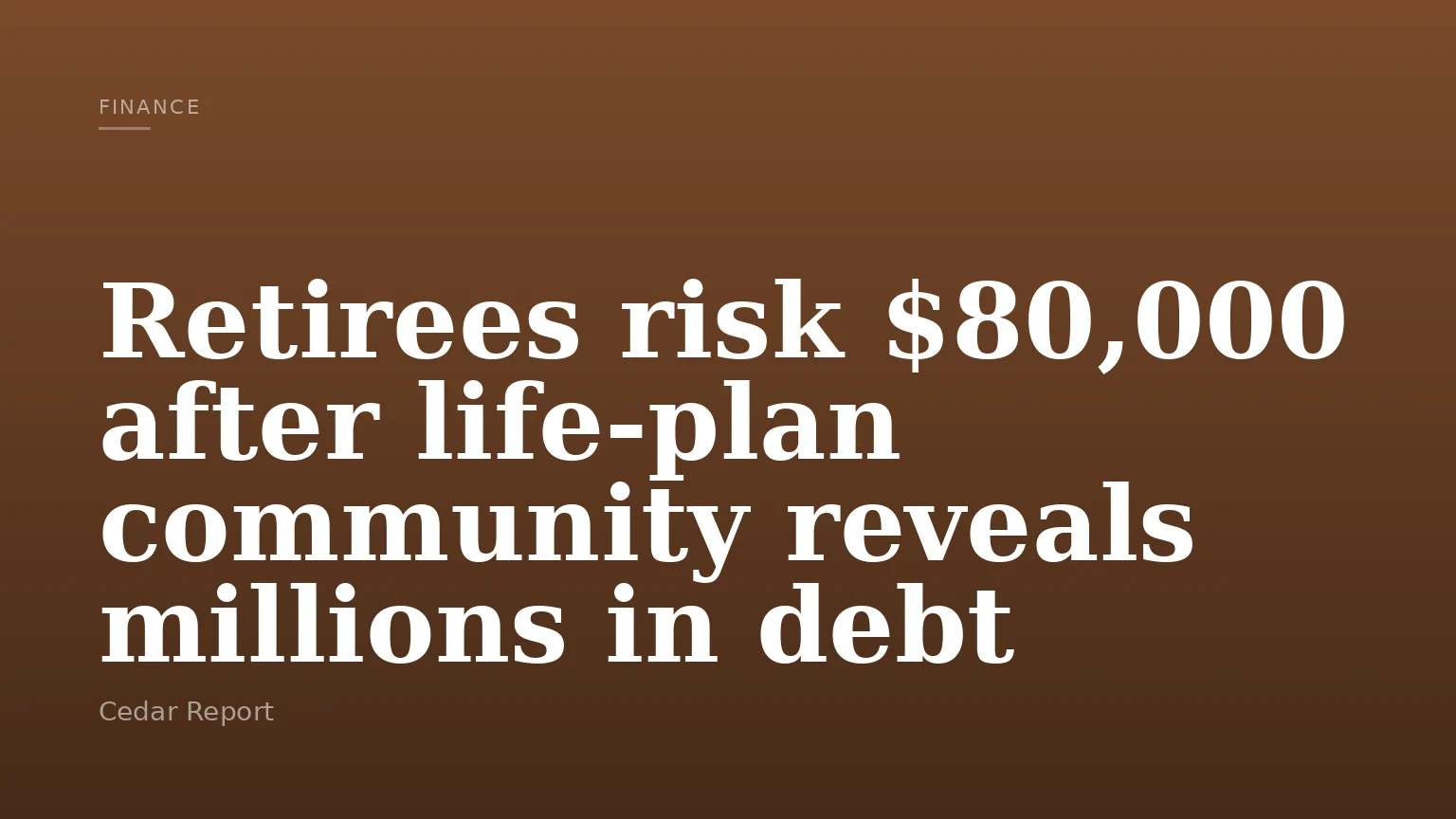 Retirees risk $80,000 after life-plan community reveals millions in debt