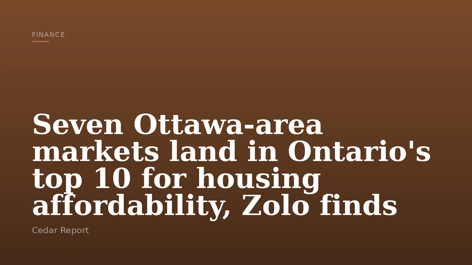 Seven Ottawa-area markets land in Ontario's top 10 for housing affordability, Zolo finds