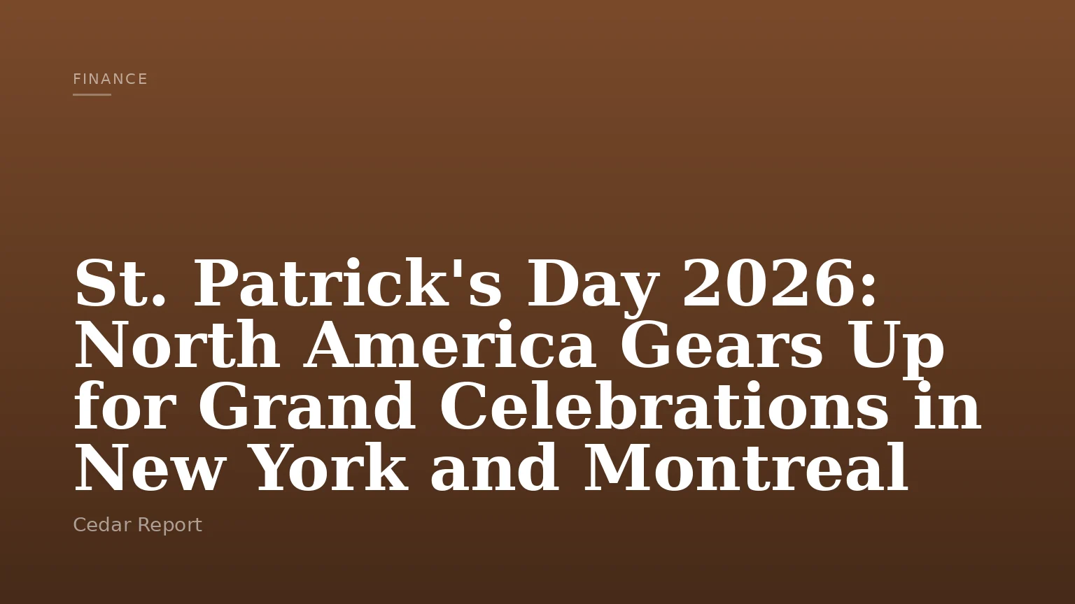 St. Patrick's Day 2026: North America Gears Up for Grand Celebrations in New York and Montreal