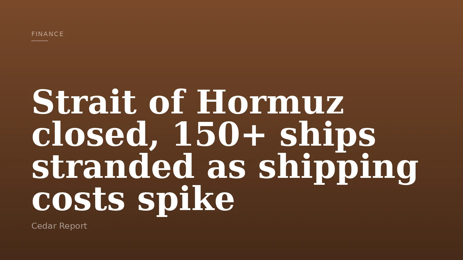 Strait of Hormuz closed, 150+ ships stranded as shipping costs spike