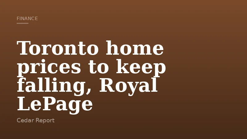 Toronto home prices to keep falling, Royal LePage