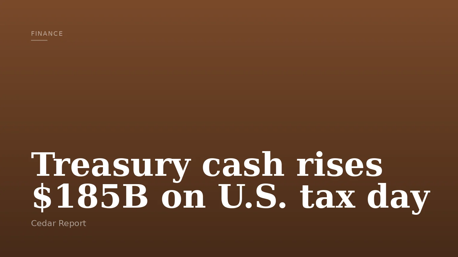 Treasury cash rises $185B on U.S. tax day
