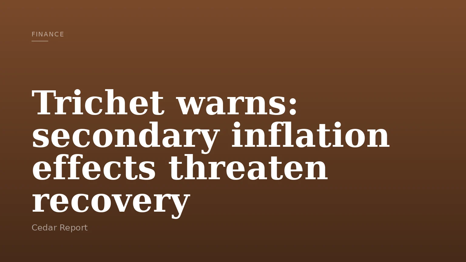 Trichet warns: secondary inflation effects threaten recovery
