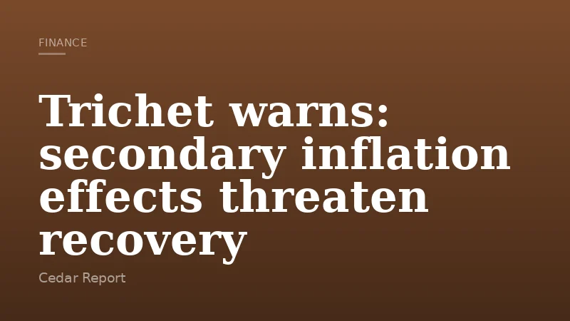 Trichet warns: secondary inflation effects threaten recovery