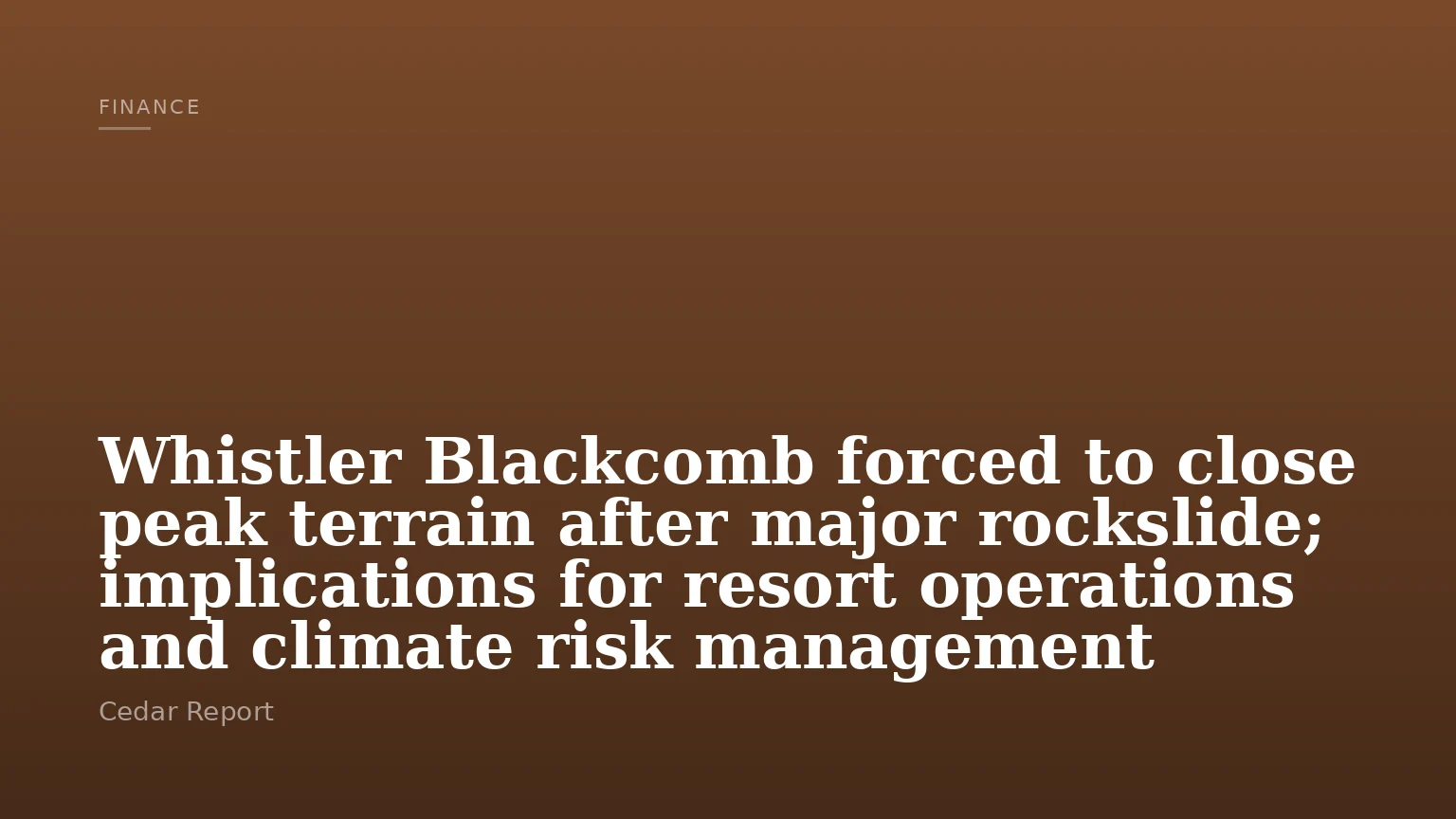 Whistler Blackcomb forced to close peak terrain after major rockslide; implications for resort operations and climate risk management