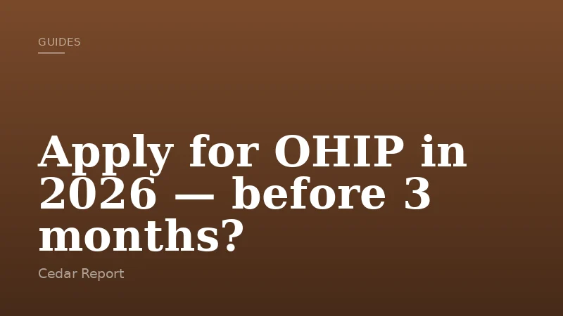 Apply for OHIP in 2026 — before 3 months?