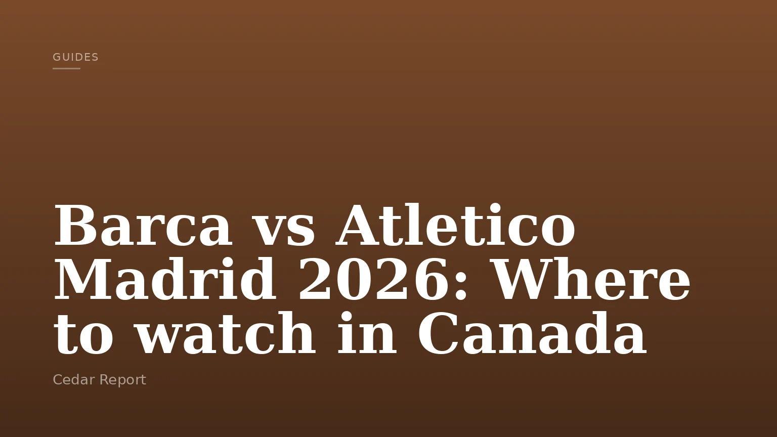 Barca vs Atletico Madrid 2026: Where to watch in Canada