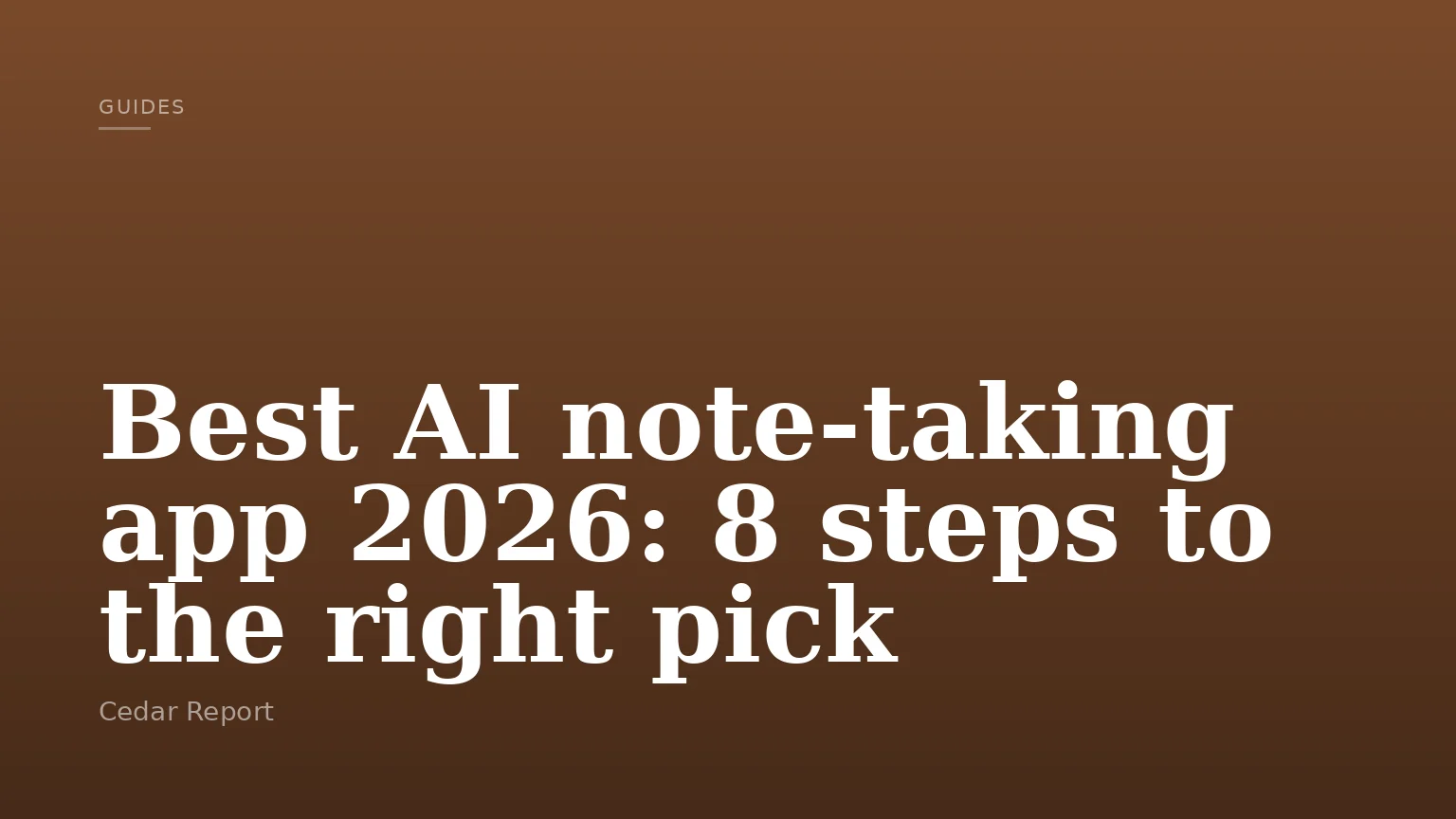 Best AI note-taking app 2026: 8 steps to the right pick