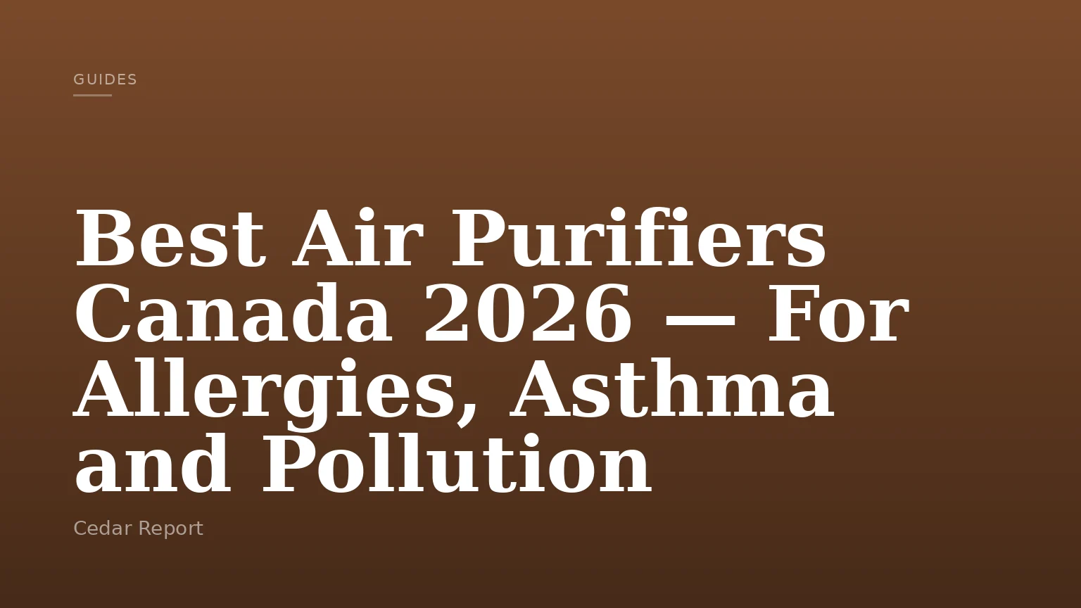 Best Air Purifiers Canada 2026 — For Allergies, Asthma and Pollution