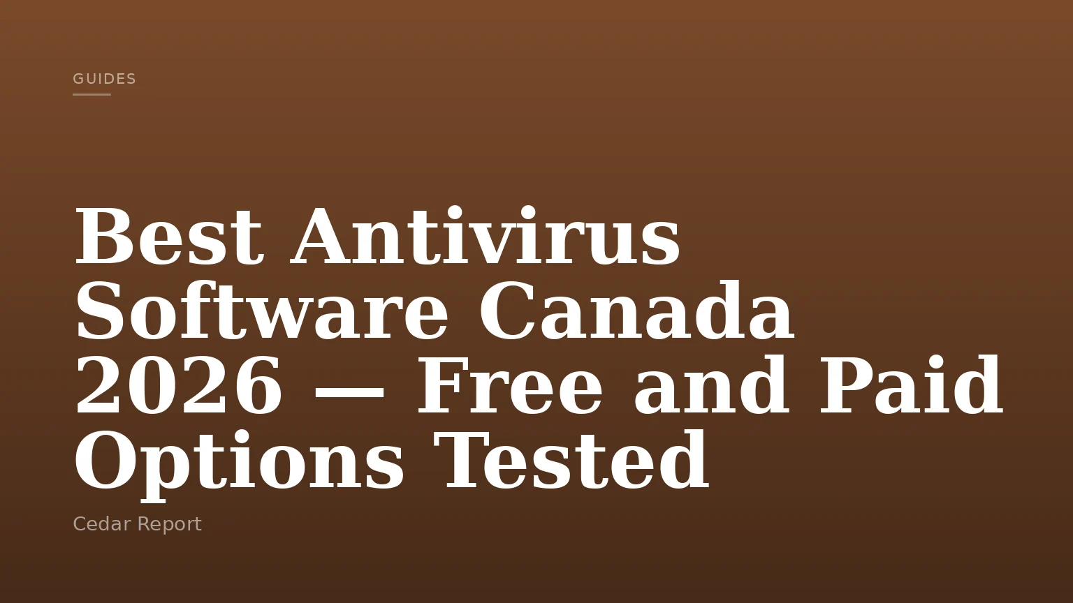 Best Antivirus Software Canada 2026 — Free and Paid Options Tested