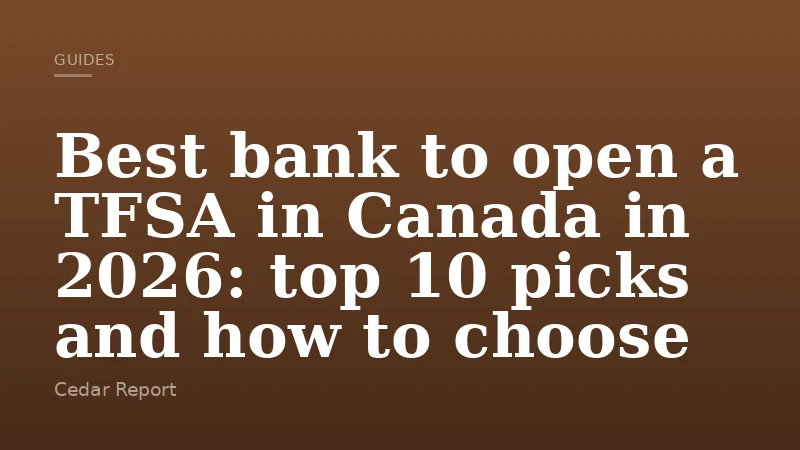 Best bank to open a TFSA in Canada in 2026: top 10 picks and how to choose