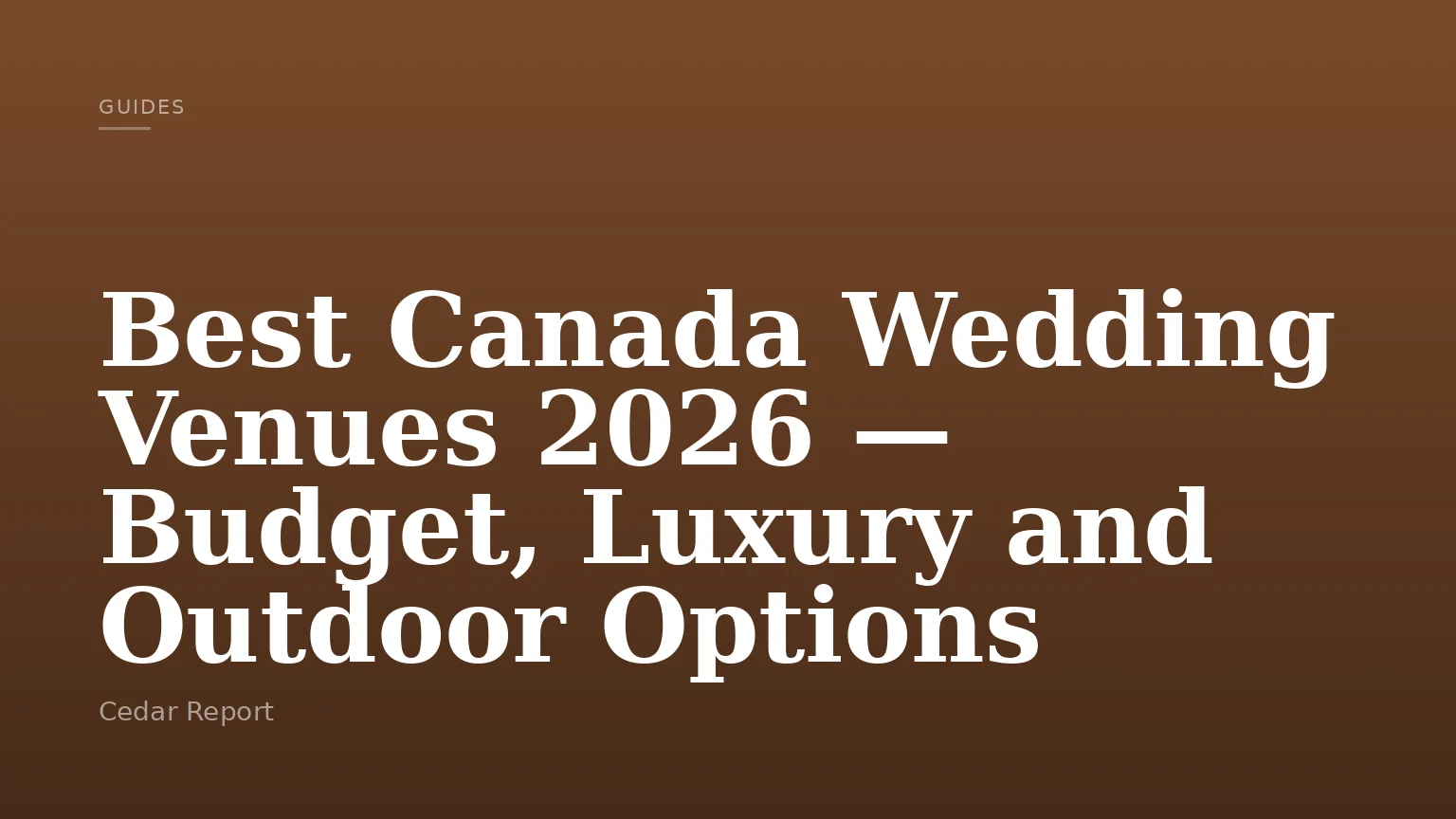 Best Canada Wedding Venues 2026 — Budget, Luxury and Outdoor Options