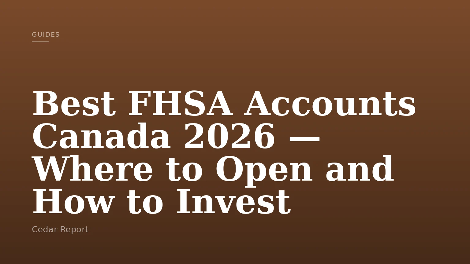 Best FHSA Accounts Canada 2026 — Where to Open and How to Invest