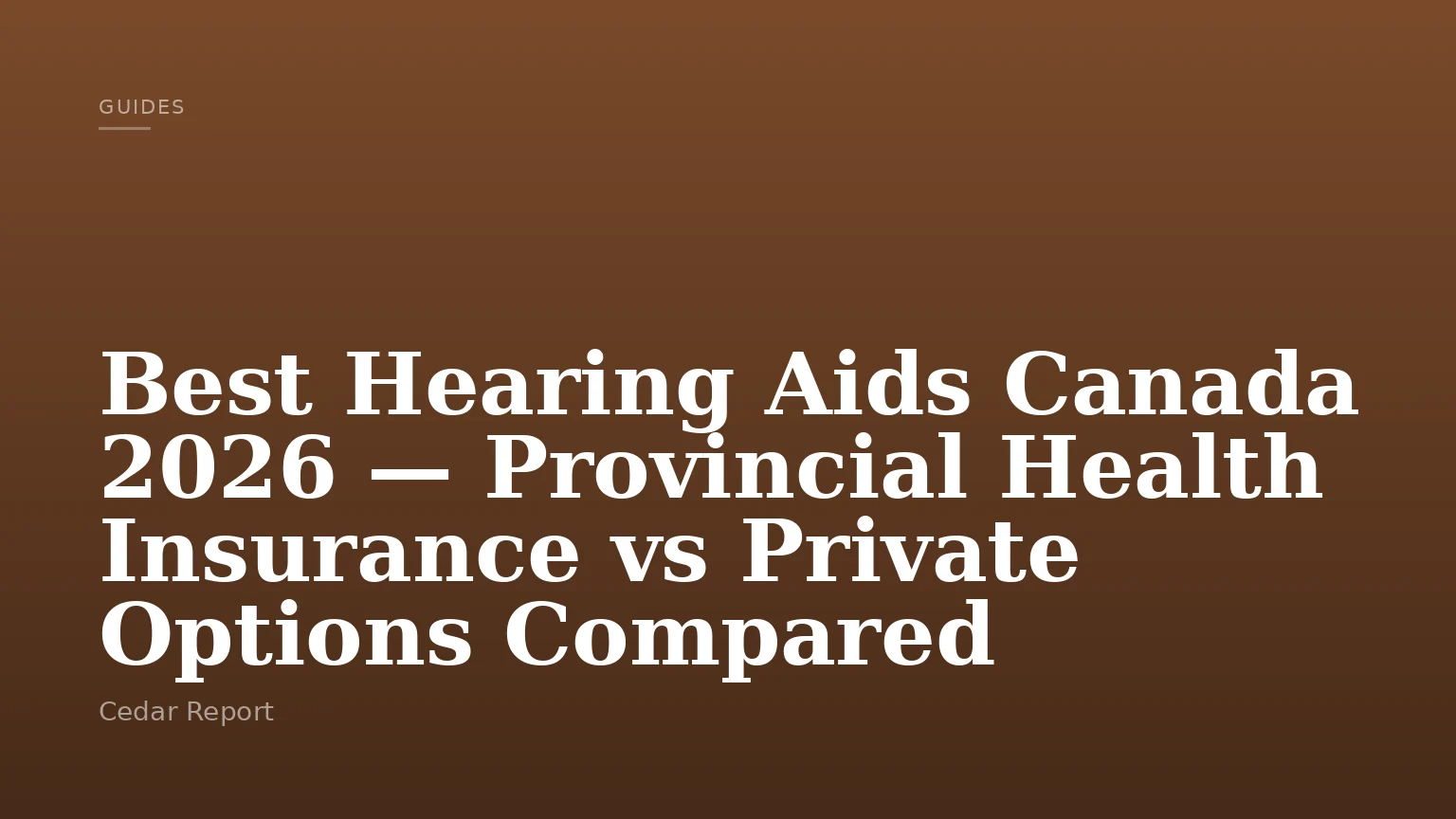 Best Hearing Aids Canada 2026 — Provincial Health Insurance vs Private Options Compared